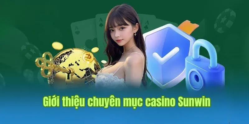 Sòng bạc Casino Sunwin là gì